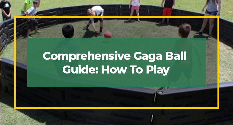 Comprehensive Gaga Ball Guide: How to Play Gaga Ball