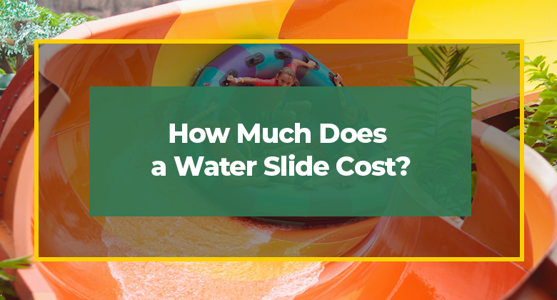 How Much Does a Water Slide Cost?