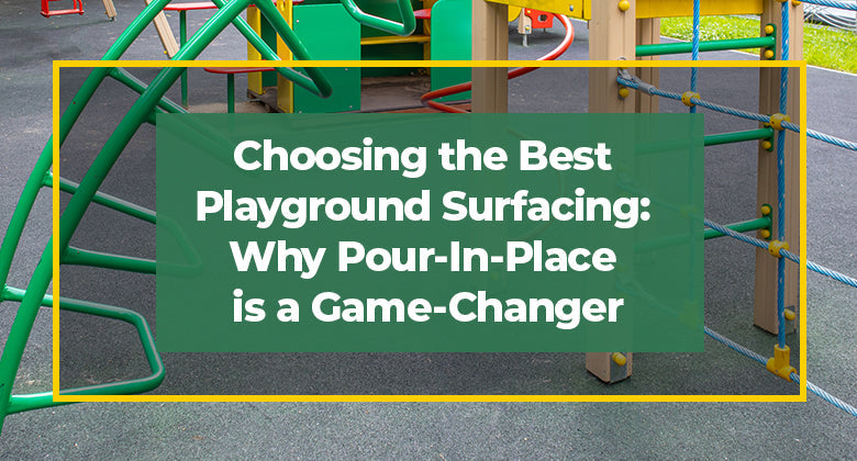 Choosing the Best Playground Surfacing: Why Pour-In-Place is a Game-Change