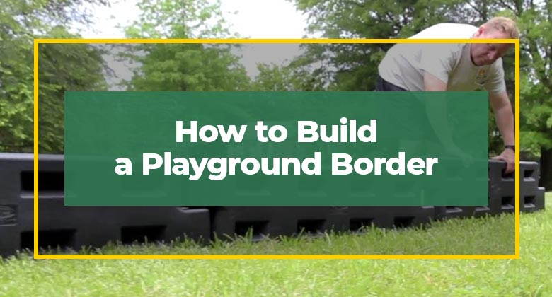 How to Build a Playground Border