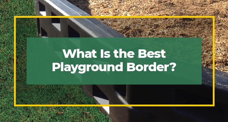 What Is the Best Playground Border?
