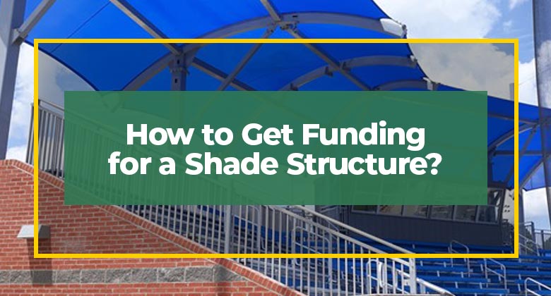 Shade Structure Funding & Grants